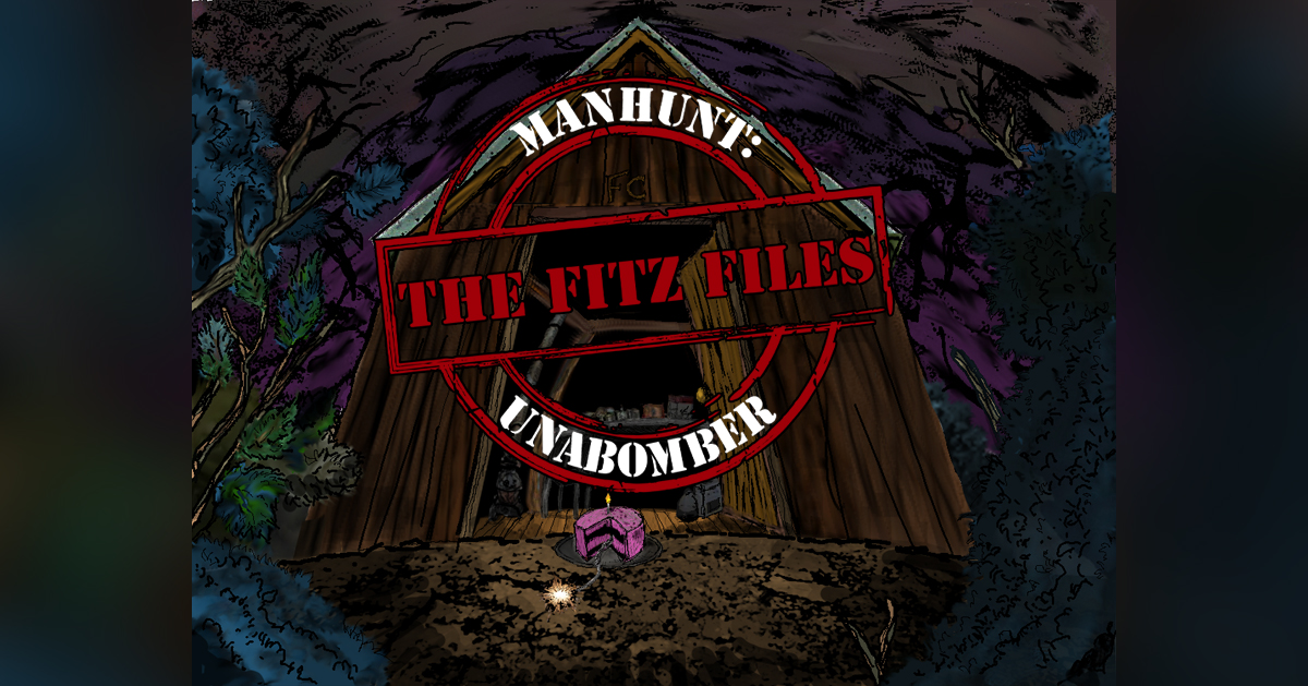 The Fitz Files Manhunt Unabomber